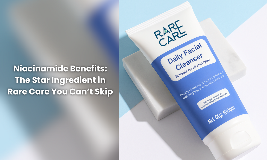 Niacinamide Benefits: The Star Ingredient in Rare Care You Can’t Skip